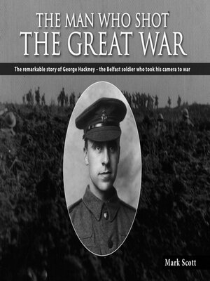 cover image of The Man Who Shot the Great War